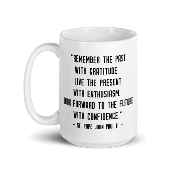 St. Pope John Paul II Mug – “Remember the past with gratitude” - Catholic Pope Quote - Nun Priest Gift - RCIA Confirmation Graduation