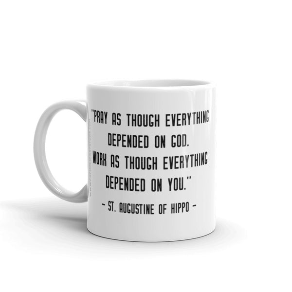 St. Augustine of Hippo Mug - Catholic Saint Quote - "Pray as though everything depended on God."