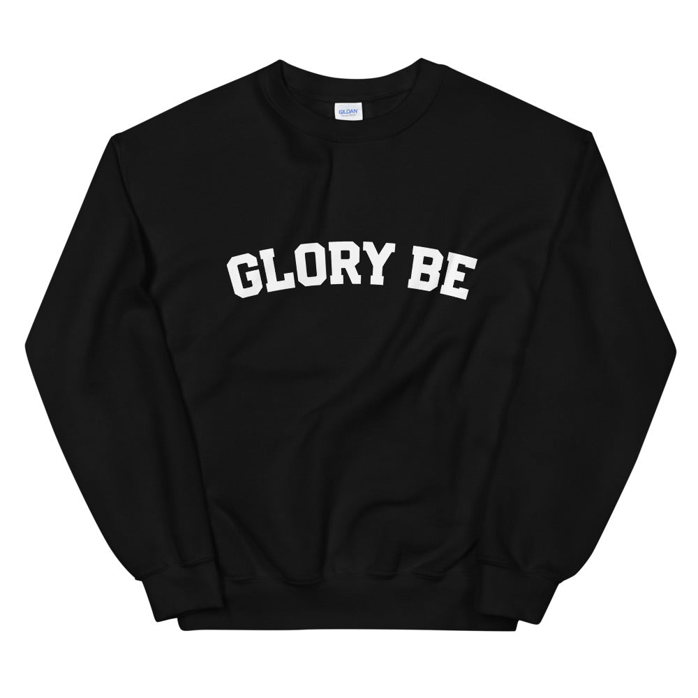 GLORY BE Sweatshirt - Prayer - Catholic Missionary Gift - Baptism RCIA Confirmation Altar Server Choir Missionary Bible Study Leader