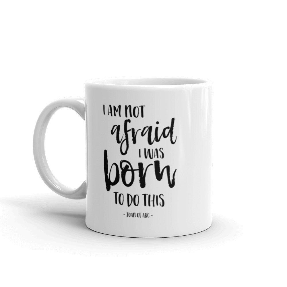 I am not afraid - Joan of Arc, Patron Saint of Soldiers - Catholic Soldier Mug