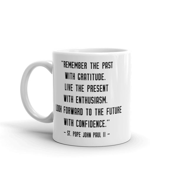 St. Pope John Paul II Mug – “Remember the past with gratitude” - Catholic Pope Quote - Nun Priest Gift - RCIA Confirmation Graduation
