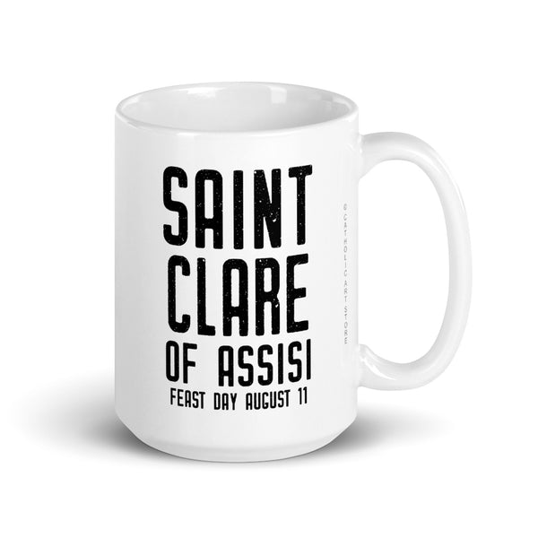 St. Clare of Assissi Mug – “Love God” Quote - Catholic Saint Quote - Poor Clare's Gift - Priest Nun Deacon Gift - Baptism RCIA Confirmation