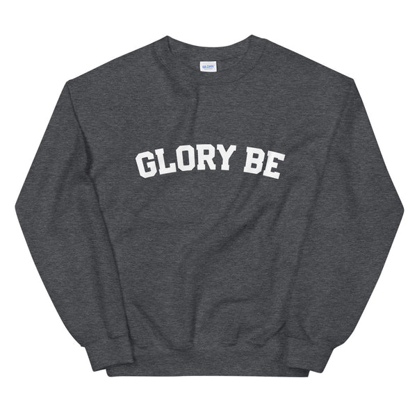 GLORY BE Sweatshirt - Prayer - Catholic Missionary Gift - Baptism RCIA Confirmation Altar Server Choir Missionary Bible Study Leader