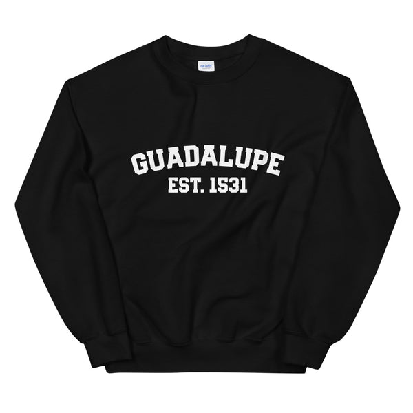 GUADALUPE Est. 1531 Sweatshirt - Catholic Our Lady Apparel - Priest Nun Deacon Chaplain Lector Altar Server Gift - Catholic Mom Gift