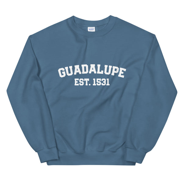 GUADALUPE Est. 1531 Sweatshirt - Catholic Our Lady Apparel - Priest Nun Deacon Chaplain Lector Altar Server Gift - Catholic Mom Gift