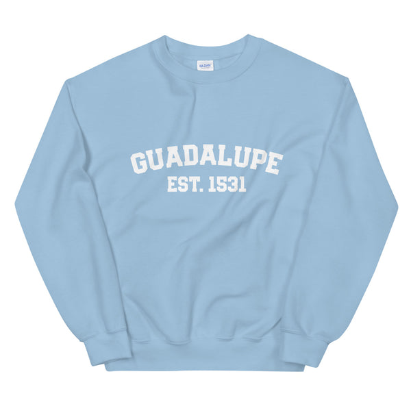 GUADALUPE Est. 1531 Sweatshirt - Catholic Our Lady Apparel - Priest Nun Deacon Chaplain Lector Altar Server Gift - Catholic Mom Gift
