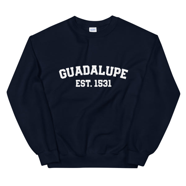 GUADALUPE Est. 1531 Sweatshirt - Catholic Our Lady Apparel - Priest Nun Deacon Chaplain Lector Altar Server Gift - Catholic Mom Gift