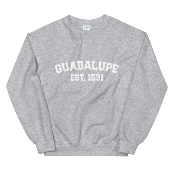 GUADALUPE Est. 1531 Sweatshirt - Catholic Our Lady Apparel - Priest Nun Deacon Chaplain Lector Altar Server Gift - Catholic Mom Gift