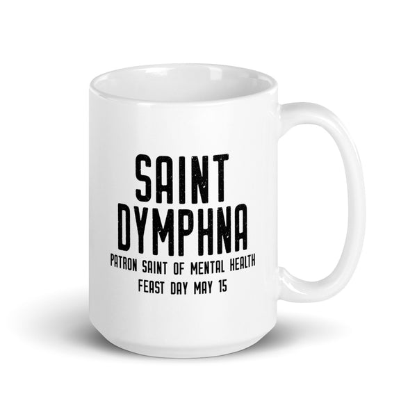 St. Dymphna Pray for Us Mug - Patron Saint of Mental Health & Mental Illness - Catholic Counselor Therapist Gift – Nun Sister Mom RCIA Confirmation Graduation Baptism