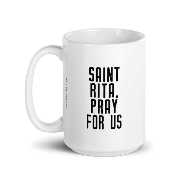 St. Rita Pray for Us Mug - Patron Saint of Impossible Cases - Desperate Causes - Catholic Gift – Nun Sister Mom RCIA Confirmation Graduation Baptism