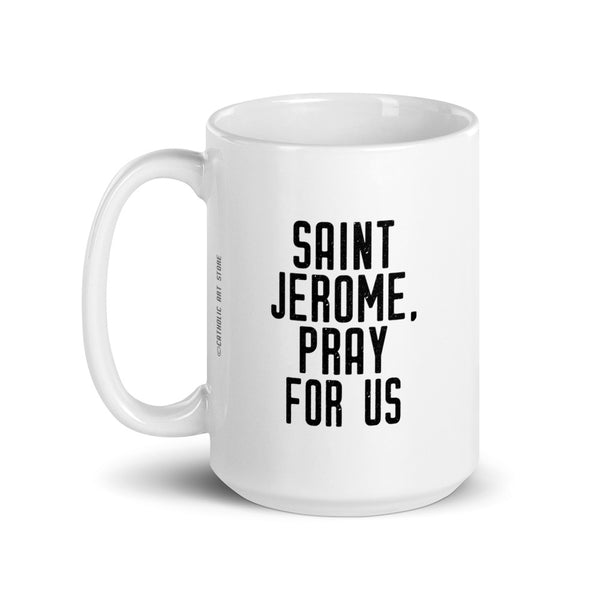 St. Jerome Pray for Us Mug - Patron Saint of Librarians – Catholic Book Lover Gift – Priest Nun Student RCIA Confirmation Graduation Baptism
