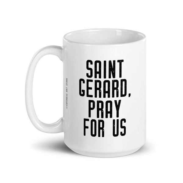 St. Gerard Majella Pray for Us Mug - Patron Saint Expectant Mothers – Catholic Pregnancy Prayer – Pregnant Mom Gift - Catholic Baby Shower