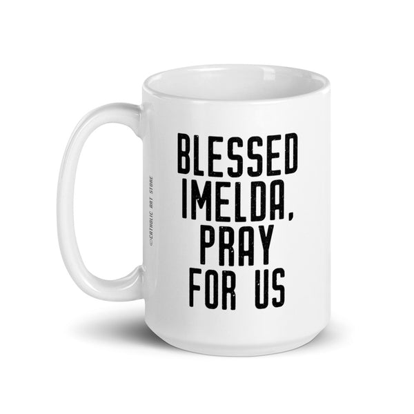 Blessed Imelda Lambertini Pray for Us Mug, Patron Saint of First Communicants, 1st Holy Communion Gift, Dominican Nun Mug, Italian Saint Mug