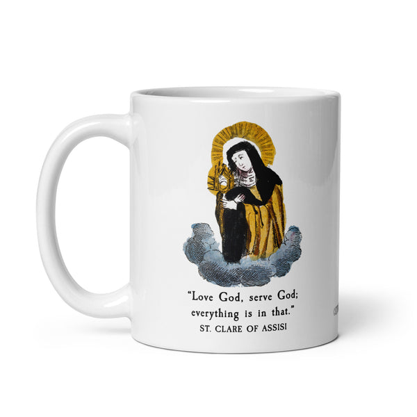 Saint Clare of Assisi Mug, "Love God, Serve God; Everything is in That", Religious Gift, Franciscan Nun Gift, Priest Mug, Catholic Quote Mug
