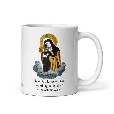 Saint Clare of Assisi Mug, "Love God, Serve God; Everything is in That", Religious Gift, Franciscan Nun Gift, Priest Mug, Catholic Quote Mug