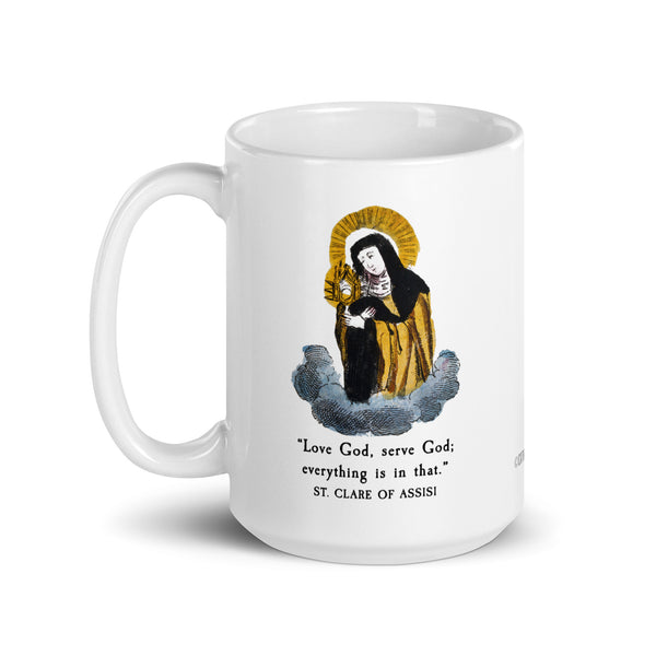 Saint Clare of Assisi Mug, "Love God, Serve God; Everything is in That", Religious Gift, Franciscan Nun Gift, Priest Mug, Catholic Quote Mug