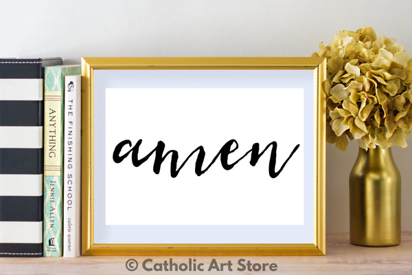 Amen - Catholic Art Print - Digital Download - Catholic Gift