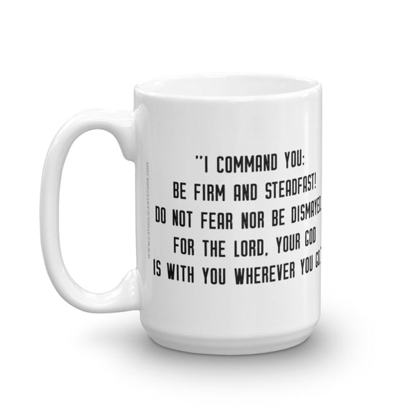 Joshua 1:9 Bible Verse Mug - "Do not fear" Coffee Cup - Catholic Encouragement Gift Idea