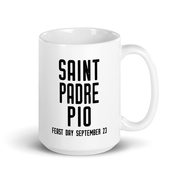 St. Padre Pio Quote Mug - Patron Saint of Stress Relief - Baptism RCIA Confirmation - Anxiety Self Care - Catholic Capuchin Friar Gift