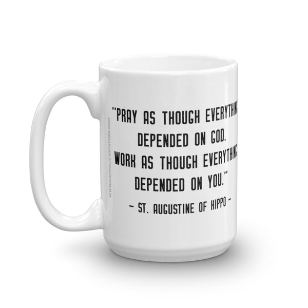 St. Augustine of Hippo Mug - Catholic Saint Quote - "Pray as though everything depended on God."