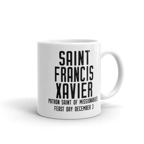 St. Francis Xavier Pray for Us Mug - Patron Saint of Missionaries - Catholic Jesuit Missionary Gift – Society of Jesus Priest Nun RCIA Confirmation Graduation Baptism