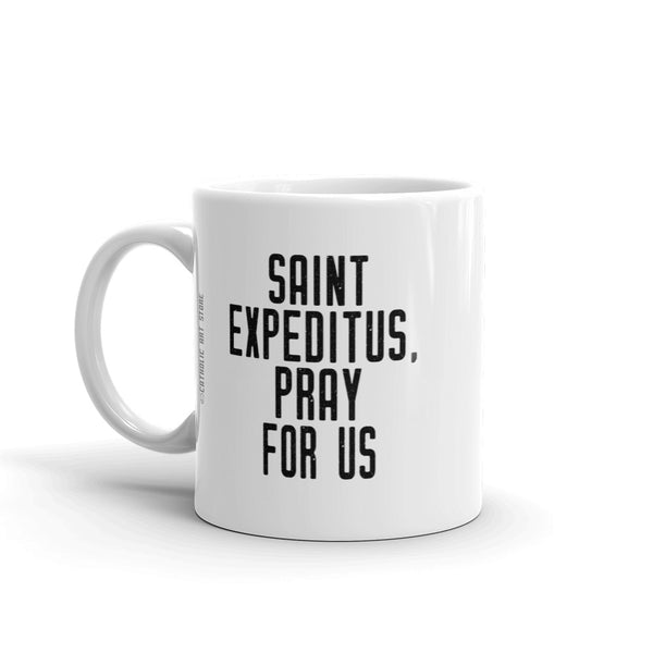 St. Expeditus Pray for Us Mug - Patron Saint Against Procrastination – Funny Catholic Gift – Priest Nun Student RCIA Confirmation Graduation Baptism