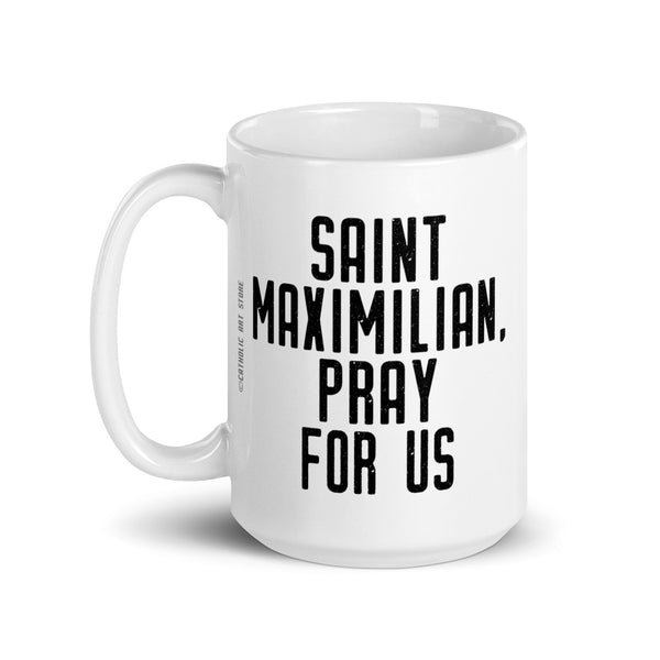 St. Maximilian Kolbe Pray for Us Mug, Patron Saint of Addicts, Catholic Addiction Counselor Gift, Franciscian Priest Gift, Catholic Martyr